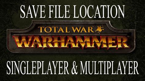 total war warhammer save location|Total War Warhammer 3 Save File Location on Steam/Xbox/Epic.